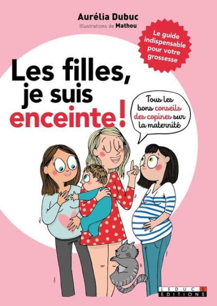 Les filles, je suis enceinte ! by Aurélia Dubuc