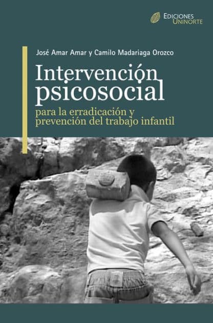 Intervención Psicosocial para la erradicación y prevención del trabajo infantil by José Amar Amar