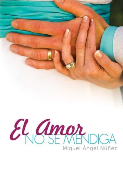El amor no se mendiga by Miguel ïngel Nïïez