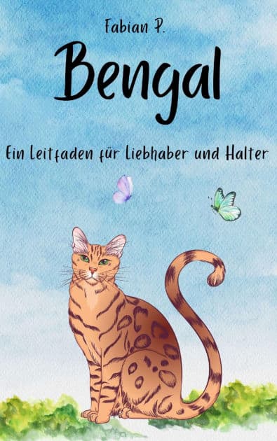 Bengal: Ein Leitfaden für Liebhaber und Halter by Fabian Pscherer