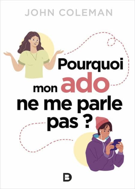 Pourquoi mon ado ne me parle pas ? by John Coleman