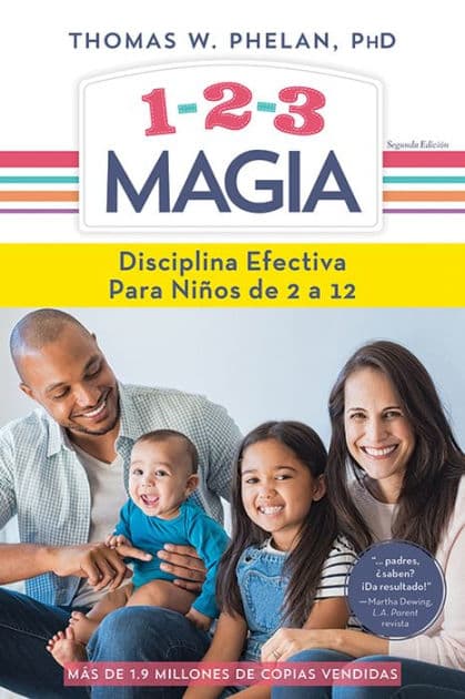 1-2-3 Magia: Disciplina efectiva para niños de 2 a 12 by Thomas Phelan PhD