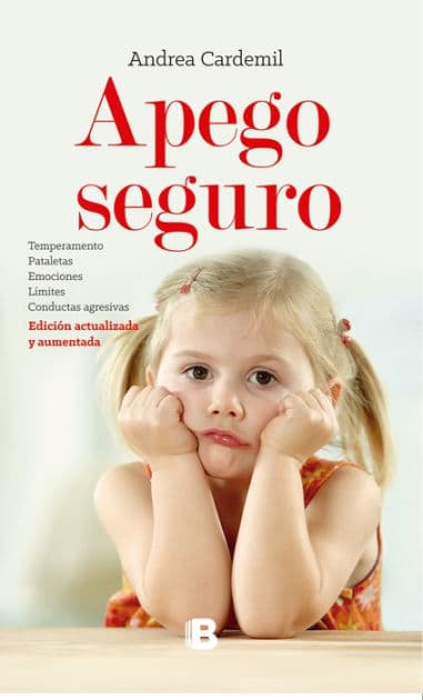 Apego seguro: Cómo relacionarte con tu hijo a partir de los 2 años by Andrea Cardemil Ricke