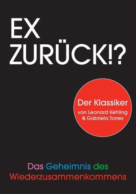 Ex zurück!?: Das Geheimnis des Wiederzusammenkommens by Leonard Kehling