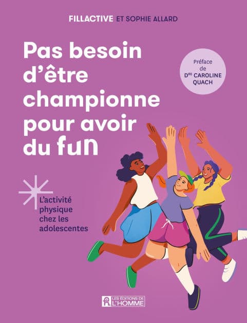 Pas besoin d'être championne pour avoir du fun: L'activité physique chez les adolescentes by Fillactive