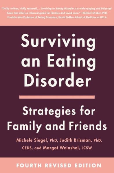 Surviving an Eating Disorder [Fourth Revised Edition]: Strategies for Family and Friends by Michele Siegel