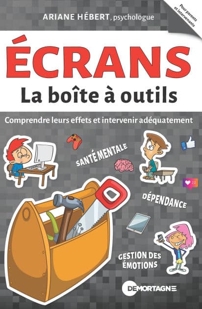 Écrans - La boîte à outils: Comprendre leurs effets et intervenir adéquatement by Ariane Hébert