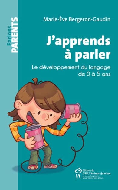 J'apprends à parler: Le développement du langage de 0 à 5 ans by Marie-Ève Bergeron-Gaudin