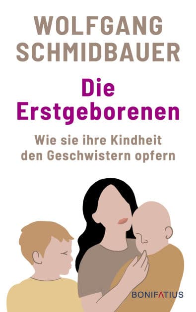 Die Erstgeborenen: Wie sie ihre Kindheit den Geschwistern opfern by Wolfgang Schmidbauer