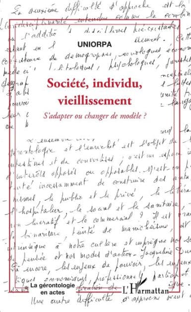 Société, individu, vieillissement: S'adapter ou changer de modèle ? by Editions L'Harmattan