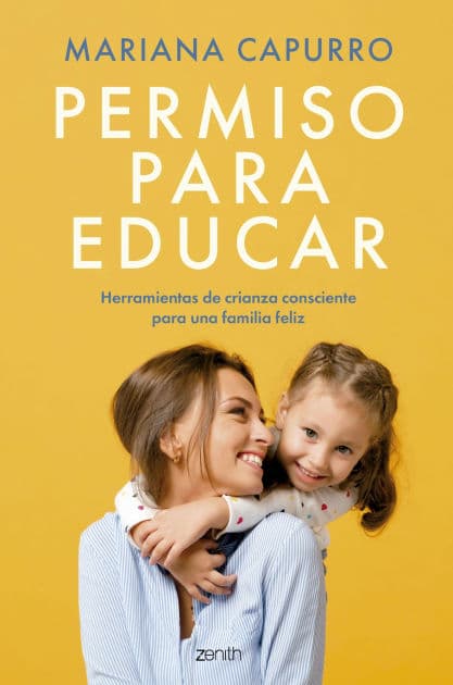 Permiso para educar: Herramientas de crianza consciente para una familia feliz by Mariana Capurro