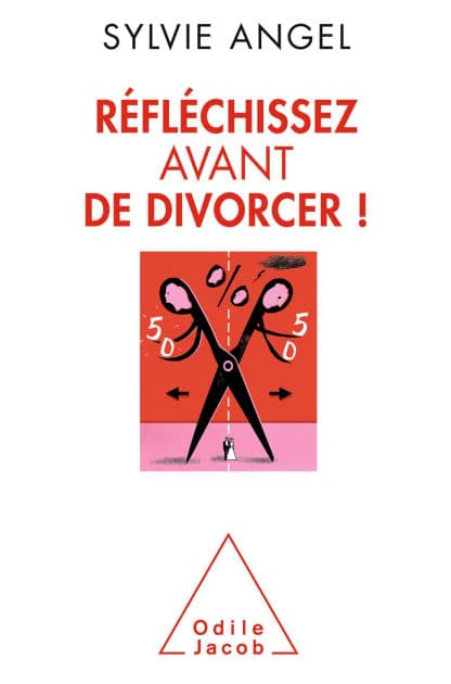 Réfléchissez avant de divorcer ! by Sylvie Angel