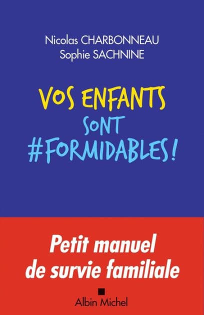 Vos enfants sont formidables ! by Nicolas Charbonneau