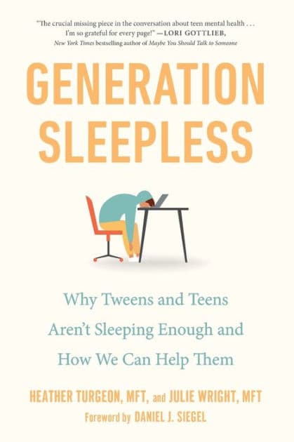 Generation Sleepless: Why Tweens and Teens Aren't Sleeping Enough and How We Can Help Them by Heather Turgeon MFT