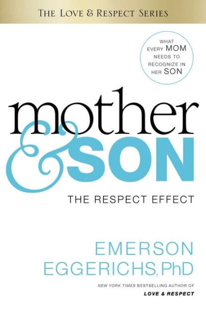 Mother and Son: The Respect Effect by Emerson Eggerichs