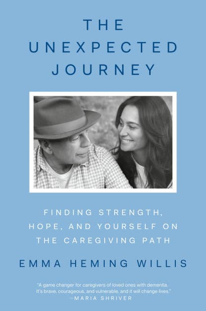 The Unexpected Journey: Finding Strength, Hope, and Yourself on the Caregiving Path by Emma Heming Willis