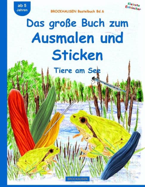BROCKHAUSEN Bastelbuch Bd.6: Das große Buch zum Ausmalen und Sticken: Tiere am See by Dortje Golldack