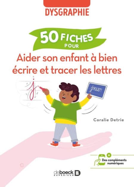 Aider son enfant à bien écrire et tracer les lettres : 50 fiches pour aider l enfant dysgraphique by Coralie Detrie