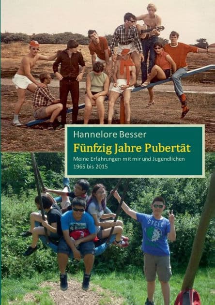 Fünfzig Jahre Pubertät: Meine Erfahrungen mit mir und Jugendlichen 1965 bis 2015 by Hannelore Besser