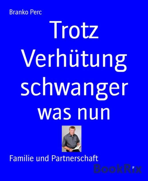 Trotz Verhütung schwanger: was nun by Branko Perc