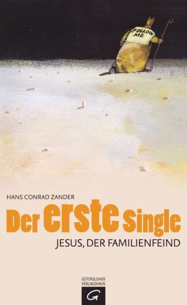 Der erste Single: Jesus, der Familienfeind by Hans Conrad Zander