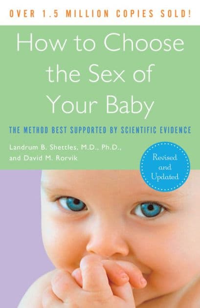 How to Choose the Sex of Your Baby: Fully revised and updated by Landrum B. Shettles