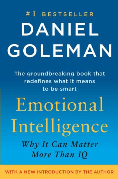 Emotional Intelligence: Why It Can Matter More Than IQ by Daniel Goleman