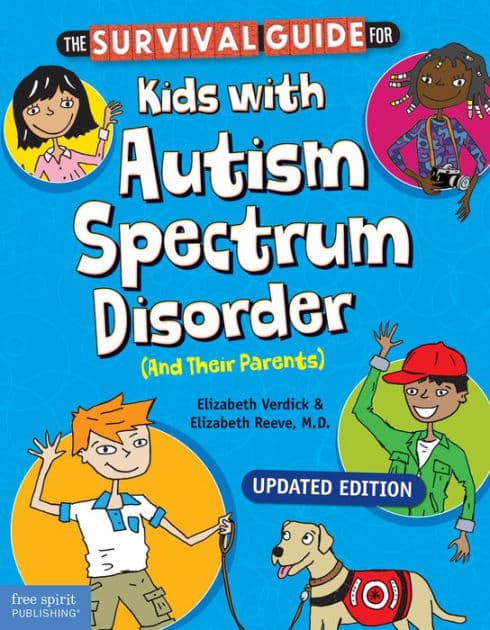 The Survival Guide for Kids with Autism Spectrum Disorder (And Their Parents) by Elizabeth Verdick