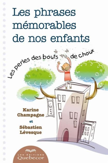 Les phrases mémorables de nos enfants: Les perles des bouts de choux by Champagne Karine