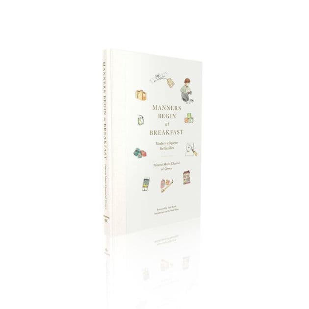 Manners Begin at Breakfast: Modern Etiquette for Families by Princess Marie-Chantal of Greece