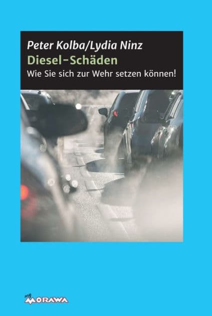 Diesel-Schäden: Wie Sie sich zur Wehr setzen können! by Peter Kolba