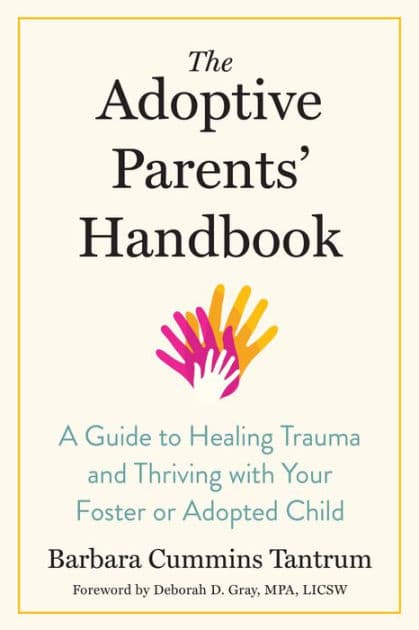 The Adoptive Parents' Handbook: A Guide to Healing Trauma and Thriving with Your Foster or Adopted Child by Barbara Tantrum