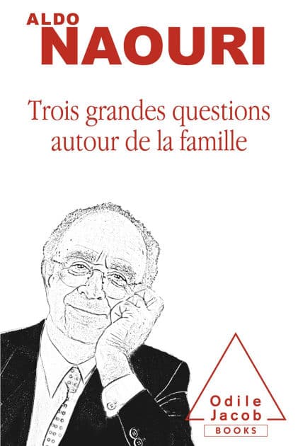 Trois grandes questions autour de la famille by Aldo Naouri