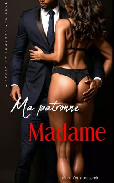 Ma patronne, madame: Histoire d'amour by Olorunfemi Benjamin