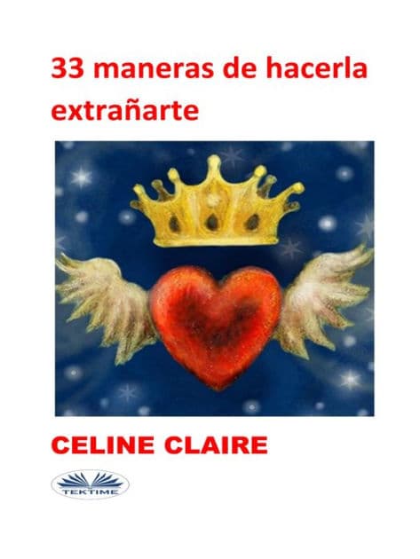 33 Maneras De Hacerla Extrañarte by Celine Claire