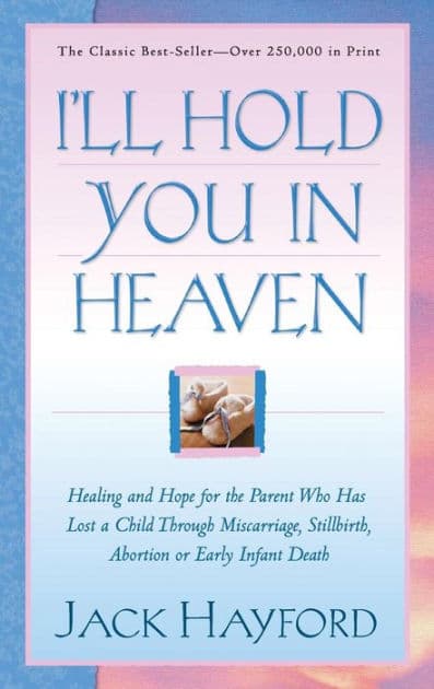 I'll Hold You in Heaven by Jack Hayford
