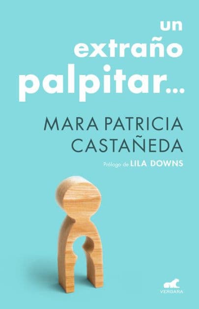 Un extraño palpitar by Mara Patricia Castañeda