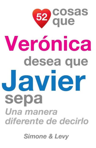 52 Cosas Que Verónica Desea Que Javier Sepa: Una Manera Diferente de Decirlo by Simone