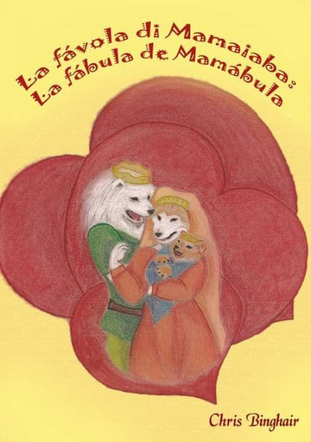 La Favola Di Mamaiaba: La Fábula De Mamábula by Chris Binghair
