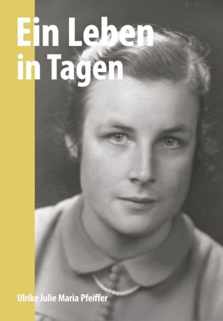 Ein leben in tagen by Ulrike Julie Maria Pfeiffer