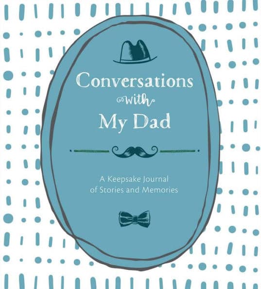 Conversations with My Dad: A Keepsake Journal of Stories and Memories by Lark Crafts