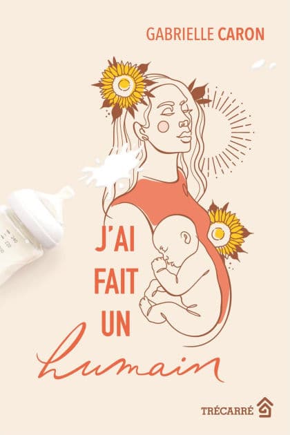 J'ai fait un humain by Gabrielle Caron