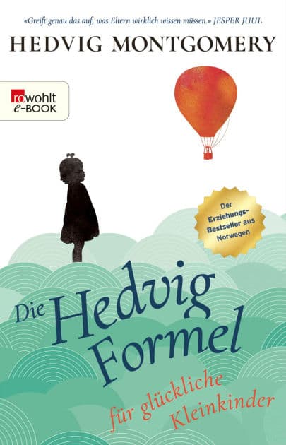 Die Hedvig-Formel für glückliche Kleinkinder by Hedvig Montgomery