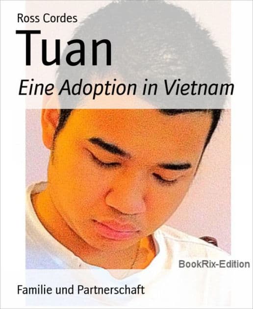 Tuan: Eine Adoption in Vietnam by Ross Cordes
