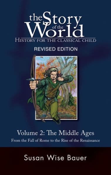 Story of the World, Vol. 2: History for the Classical Child: The Middle Ages by Susan Wise Bauer