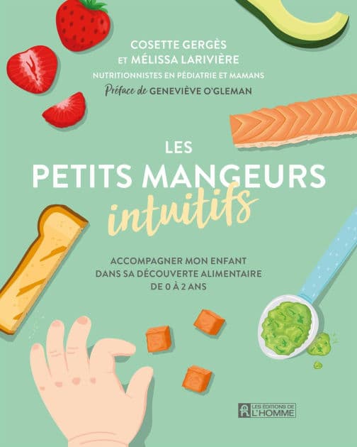 Les petits mangeurs intuitifs: Accompagner mon enfant dans sa découverte alimentaire de 0 à 2 ans by Cosette Gergès