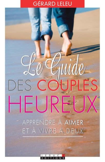 Le guide des couples heureux by Docteur Gérard Leleu