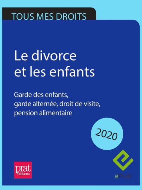 Le divorce et les enfants 2020: Garde des enfants, garde alternée, droit de visite, pension alimentaire by Emmanuèle Vallas