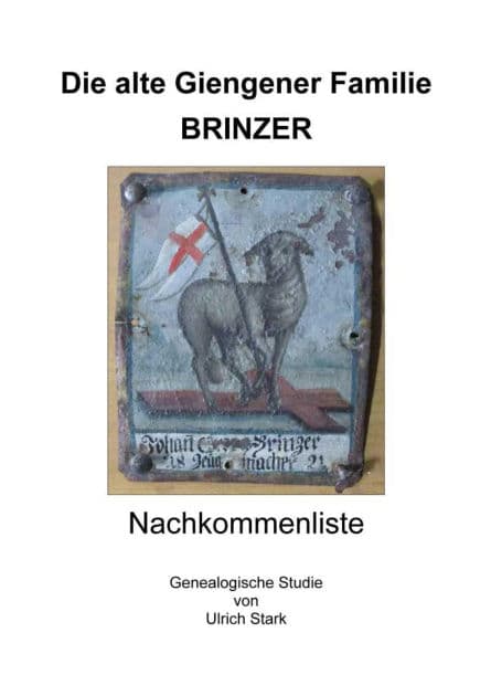 Die alte Giengener Familie BRINZER: Nachkommenliste by Ulrich Stark