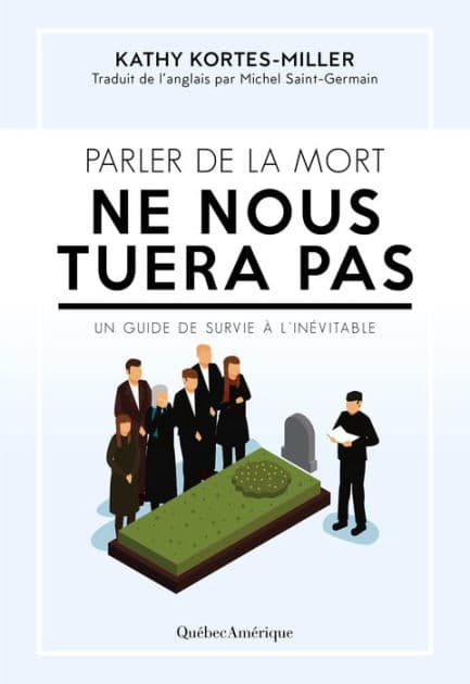 Parler de la mort ne nous tuera pas: Un guide de survie à l'inévitable by Katherine Kortes-Miller